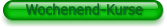 Wochenend-Kurse