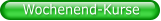 Wochenend-Kurse
